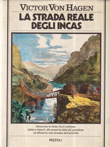 La Strada Reale Degli Incas. - Victor von Hagen - copertina