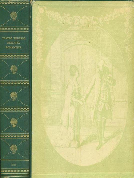 Teatro tedesco dell'età romantica - Bonaventura Tecchi - copertina