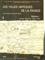 Les villes antiques de la france. I. Belgique 1