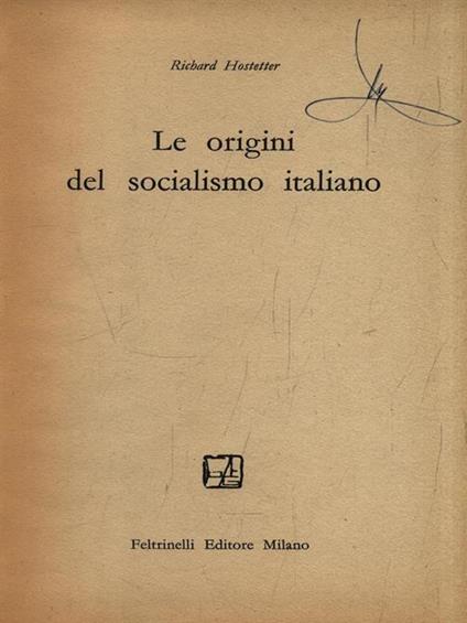 Le orgini del socialismo italiano - Richard Hostetter - copertina