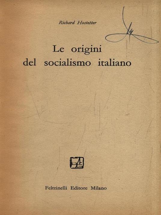 Le orgini del socialismo italiano - Richard Hostetter - copertina