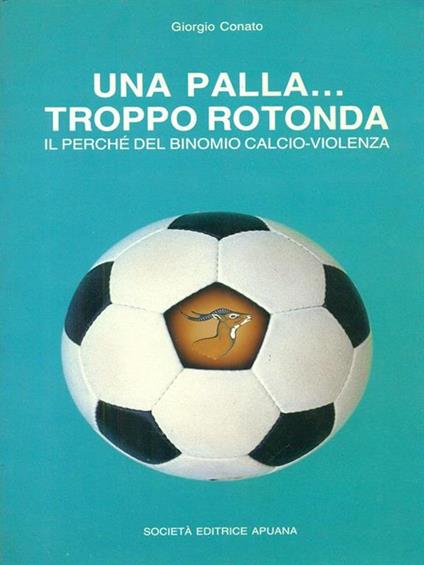 Una  palla... troppo rotonda - Giorgio Conato - copertina