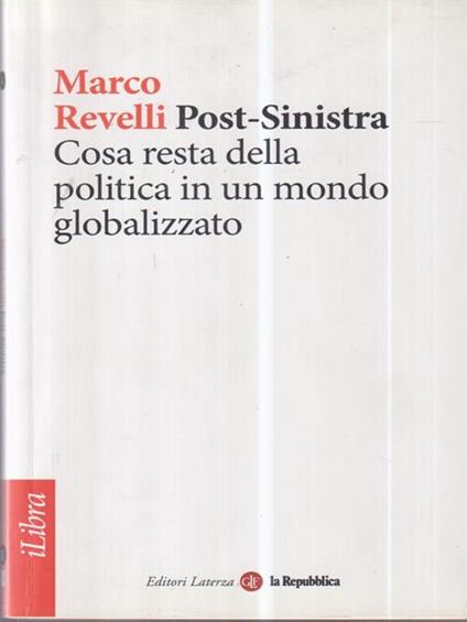 Post-Sinistra. Cosa resta della politica in un mondo globalizzato - Marco Revelli - copertina
