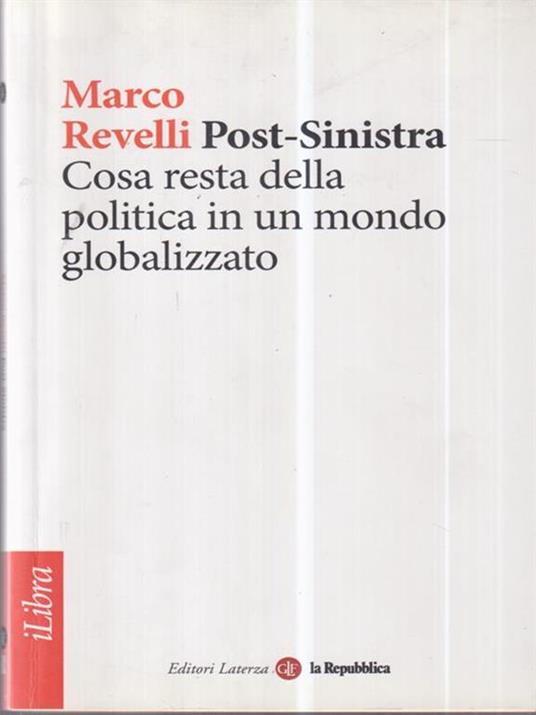 Post-Sinistra. Cosa resta della politica in un mondo globalizzato - Marco Revelli - copertina