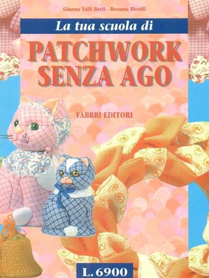 Patcwork senza ago - Gianna Valli Berti - copertina