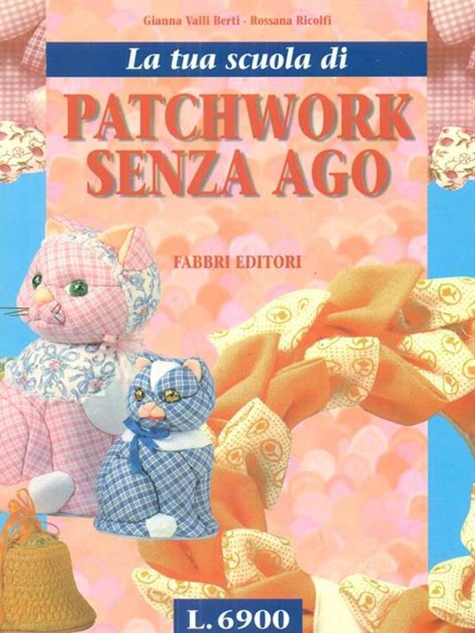 Patcwork senza ago - Gianna Valli Berti - copertina
