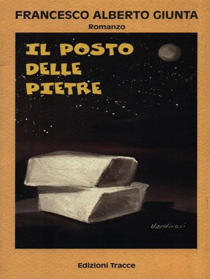 Il posto delle pietre - Francesco Alberto Giunta - copertina