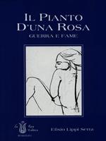 Il pianto d'una rosa. Guerra e fame
