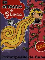 Principesse da fiaba. Attacca e gioca. Con adesivi. Ediz. illustrata