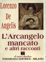 L' Arcengelo mancato e altri racconti