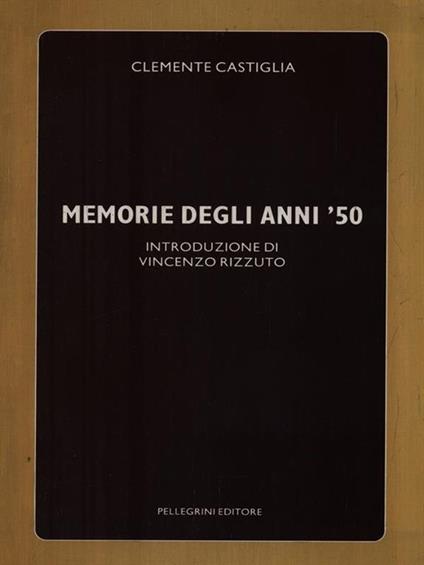 Memorie degli anni '50 - Clemente Castiglia - copertina