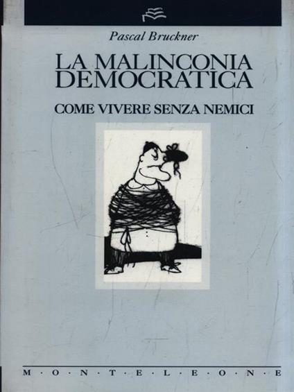 La maliconia democratica - Pascal Brickner - copertina