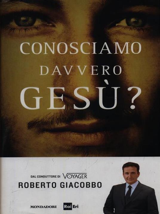 Conosciamo davvero Gesù? - Roberto Giacobbo - copertina