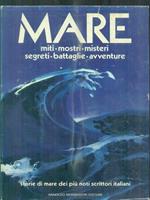 Mare. Miti mostri misteri segreti battaglie avventure