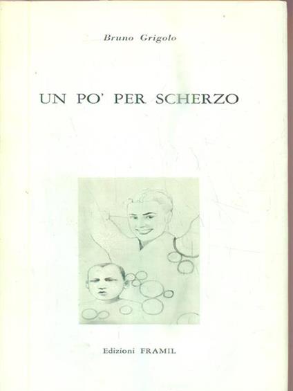 Un pò per scherzo - Bruno Grigolo - copertina