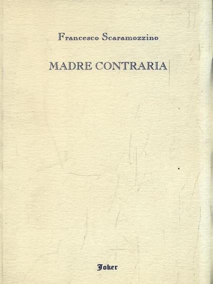 Madre contraria - Francesco Scaramozzino - copertina