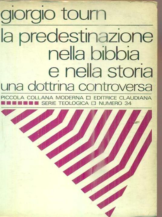 La predestinazione nella Bibbia e nella storia - Giorgio Tourn - copertina