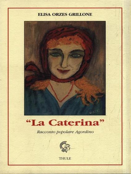 La Caterina - Elisa Orzes Grillone - copertina
