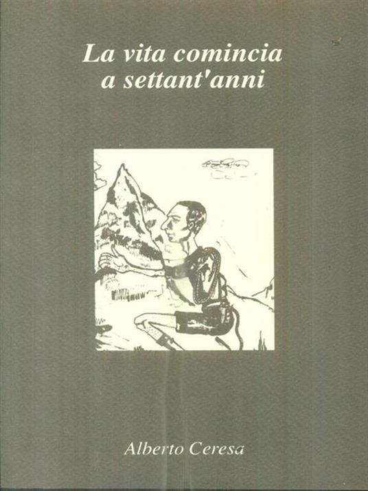 La vita comincia a settant'anni - Alberto Ceresa - copertina