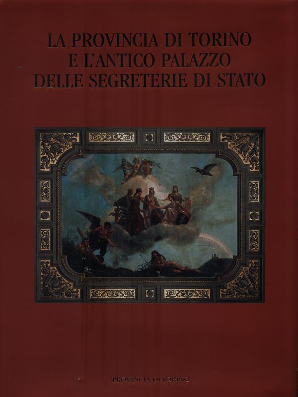 La provincia di Torino e l'antico palazzo delle segreterie di stato