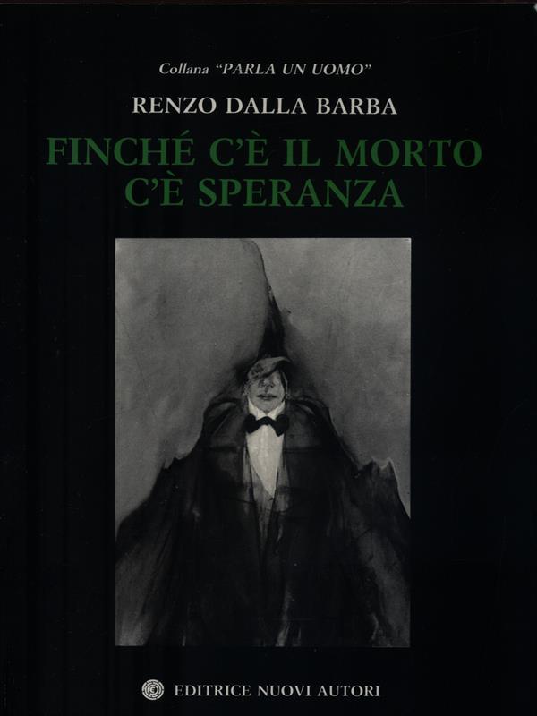 Finchè c'è il morto c'è speranza