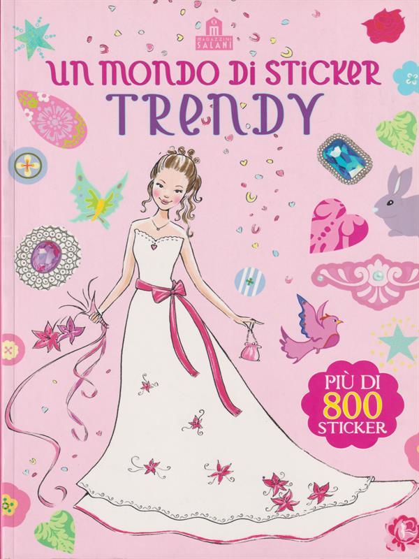 Un mondo di sticker trendy. Ediz. illustrata