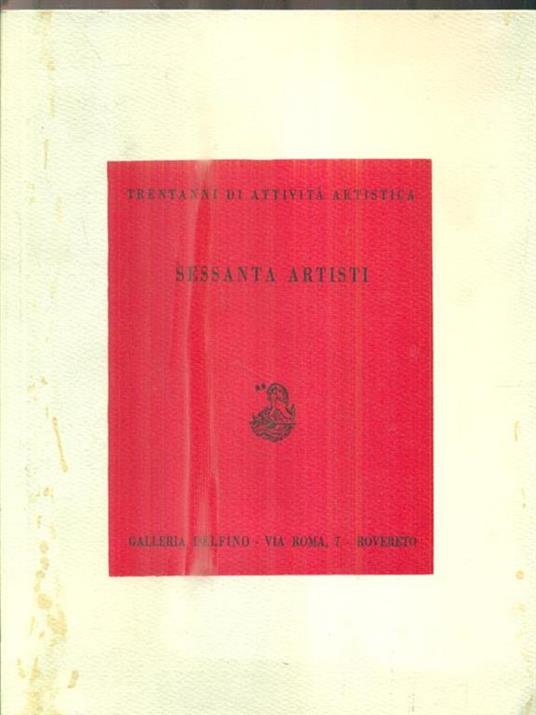 Trentanni di attività artistica. Sessanta artisti -   - copertina