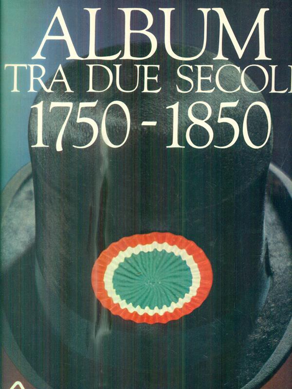 Album tra due secoli 1750-1850