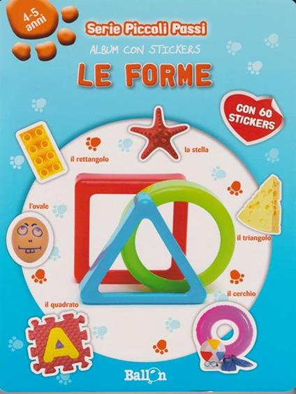 Le forme. Piccoli passi. Album con stickers - copertina