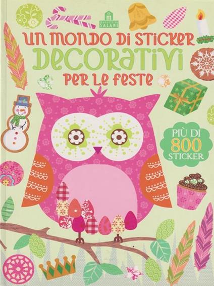 Un mondo di sticker decorativi per le feste. Ediz. illustrata - copertina