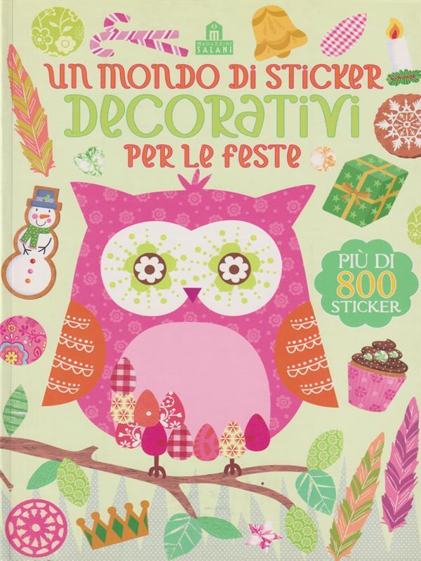 Un mondo di sticker decorativi per le feste. Ediz. illustrata