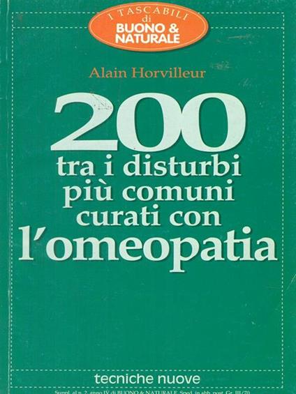 200 tra i disturbi più comuni curati con l'omeopatia - Alain Horvilleur - copertina