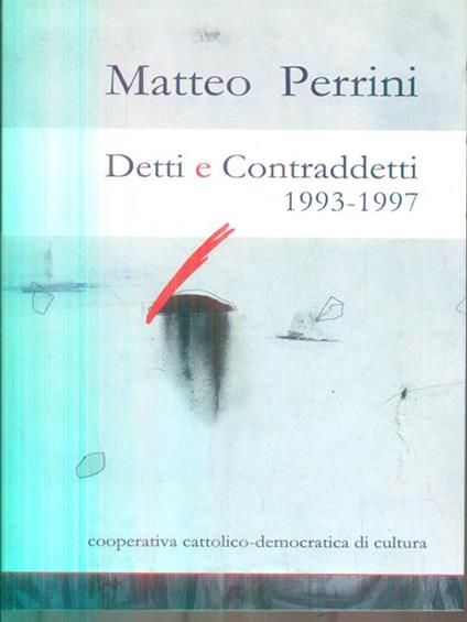 Detti e contraddetti 1993-1997 - Matteo Perrini - copertina