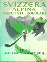 Svizzera alpina. Racconti popolari