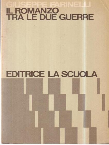 Il romanzo tra le due guerre - Giuseppe Farinelli - copertina