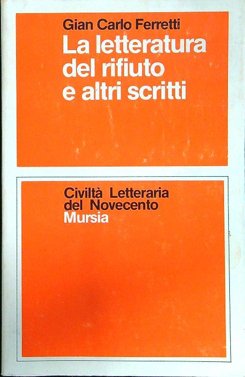 La letteratura del rifiuto e altri scritti