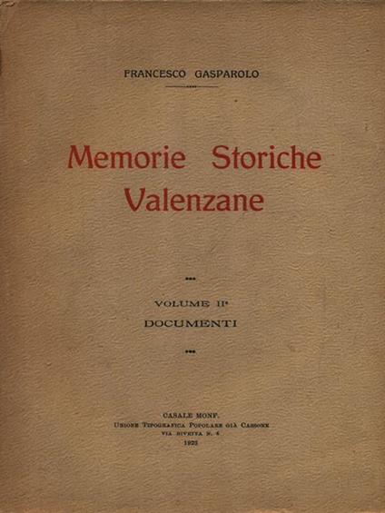 Memorie storiche valenzane vol. II - Documenti - Francesco Gasparolo - copertina