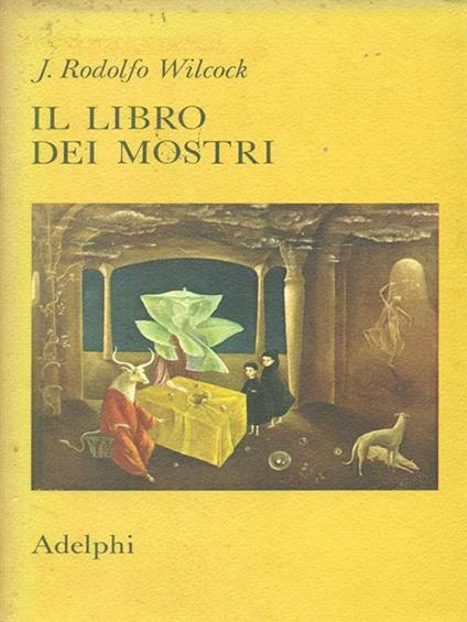 Il  libro dei mostri - J. Rodolfo Wilcock - copertina