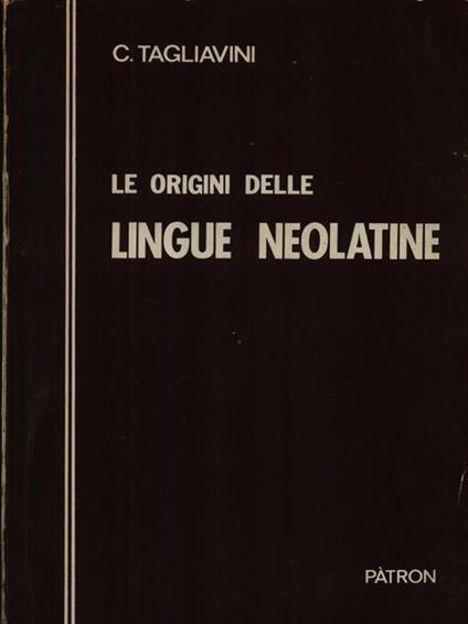 Le origini delle lingue neolatine - Carlo Tagliavini - copertina