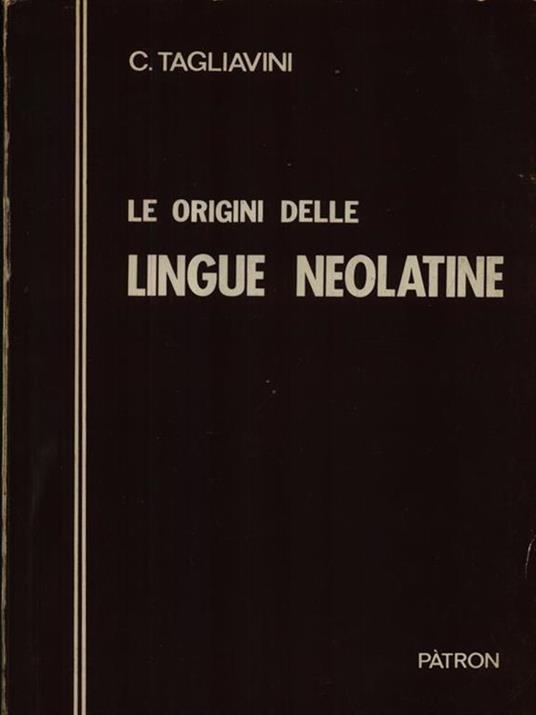 Le origini delle lingue neolatine - Carlo Tagliavini - copertina
