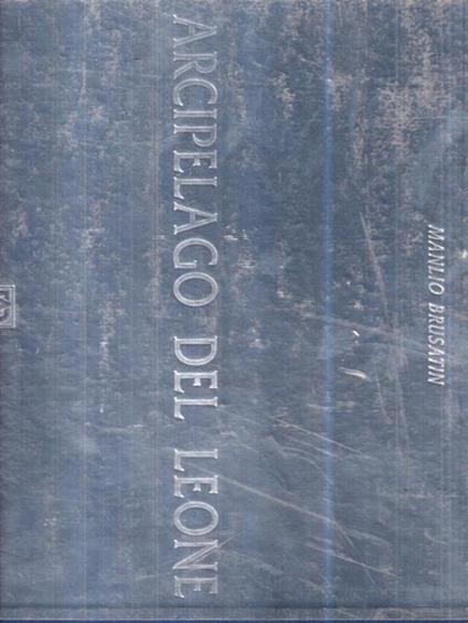 Arcipelago del leone - Giuseppe Bruno,Manlio Brusatin - copertina