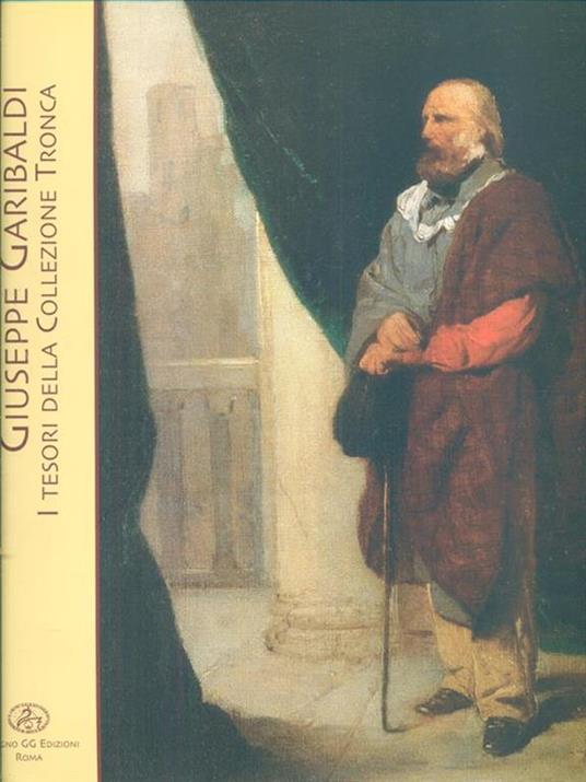 Giuseppe Garibaldi. I tesori della collezione Tronca - Massimo Fino - copertina