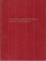 La seconda guerra mondiale parlano i protagonisti