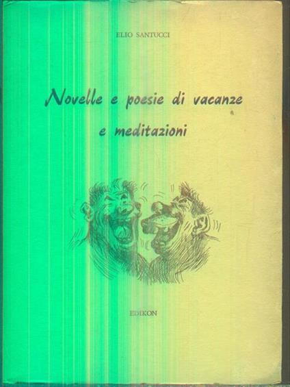 Novelle e poesie di vacanze e meditazioni - Elio Santucci - copertina