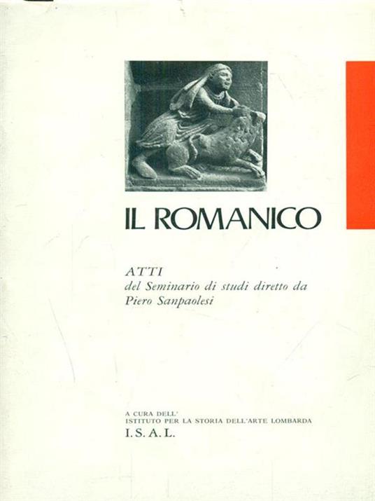Il Romanico. Atti del seminario di studi diretti da Piero Sanpaolesi -   - copertina