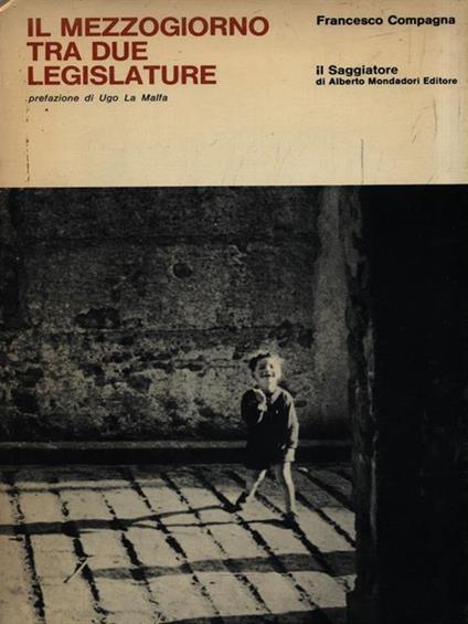 Il mezzogiorno tra due legislature - Francesco Compagna - copertina