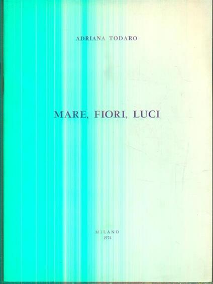 Mare, fiori, luci - Angelo Todaro - copertina