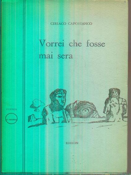 Vorrei che fosse mai sera - Ciriaco Capobianco - copertina