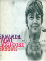 Fernanda Pivano. Viaggi, cose, persone. Catalogo della mostra (Milano, 6 aprile-18 luglio 2011). Ediz. illustrata