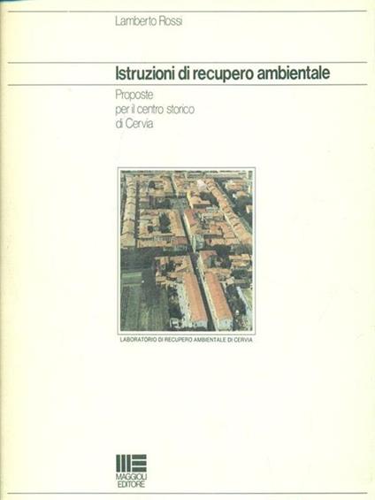 Istruzioni di recupero ambientale. Proposte per il centro storico di Pervia - L. Melano Rossi - copertina